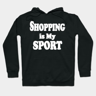 shopping is my sport Hoodie